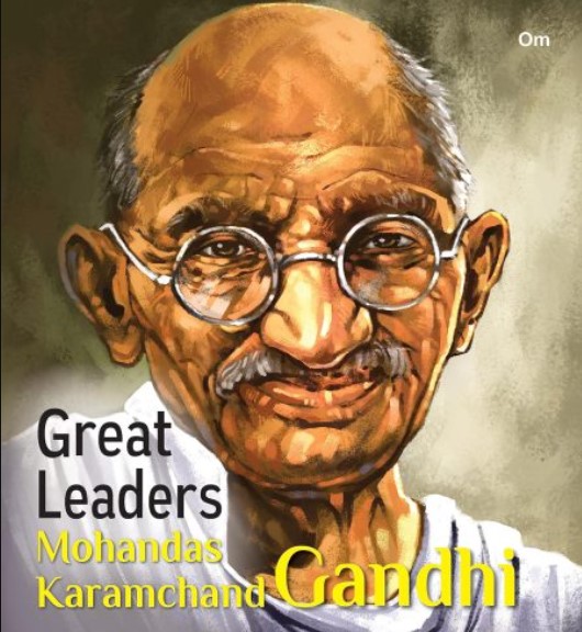 Great Leaders: Mohandas Karamchand Gandhi 